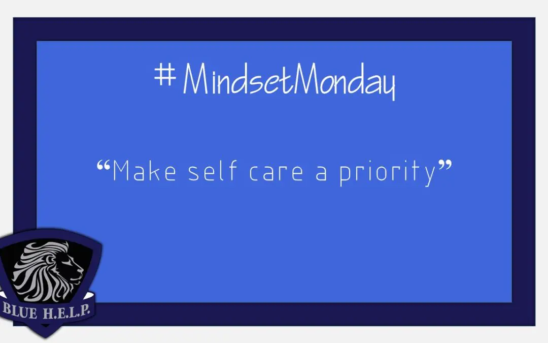 #MindsetMonday: Make Self Care a Priority